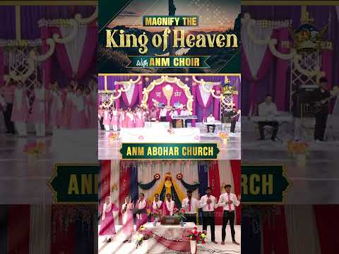MAGNIFY THE KING OF HEAVEN WITH ANM CHOIR || #apostleankuryosephnarula @AnkurNarulaMinistries