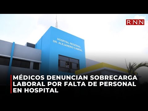 Médicos denuncian sobrecarga laboral por falta de personal en hospital