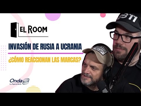 El Room || Marketing y política: Las marcas y la invasión de Rusia a Ucrania