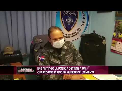 En Santiago la Policía detiene a un cuarto implicado en muerte del teniente