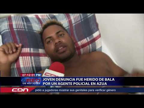 Joven denuncia fue herido de bala por un agente policial en Azua