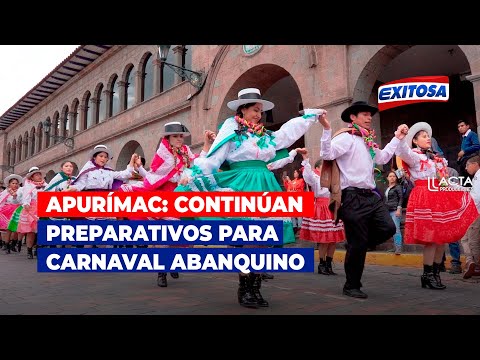 Apurímac: Continúan preparativos para Carnaval Abanquino