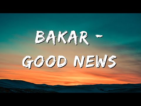 Bakar - Good News (Lyrics)