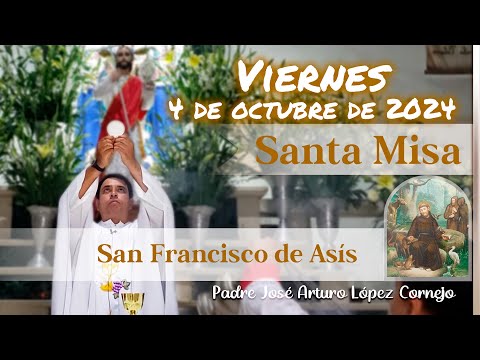 MISA DE HOY viernes 4 de Octubre 2024 - Padre Arturo Cornejo