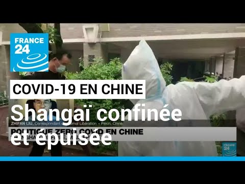 La Chine fidèle à sa politique zéro Covid : Shangaï confinée et épuisée • FRANCE 24