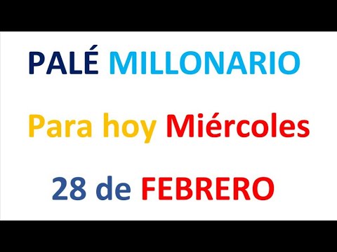 PALÉ MILLONARIO PARA HOY miércoles 28 de FEBRERO, EL CAMPEÓN DE LOS NÚMEROS