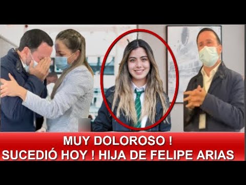 ¡ ULTIMA HORA !  SOFIA   HIJA DE FELIPE ARIAS ¡ ACABA DE SUCEDER ! MUY DOLOROSO NO LO ESPERABA !