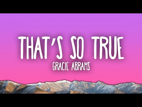 Gracie Abrams - That’s So True