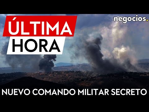 ULTIMA HORA |  Hezbolá ha designado un nuevo comando militar que operará en secreto