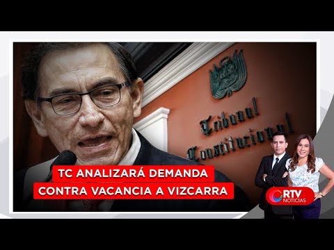 TC analizará demanda contra vacancia a Vizcarra | RTV Noticias