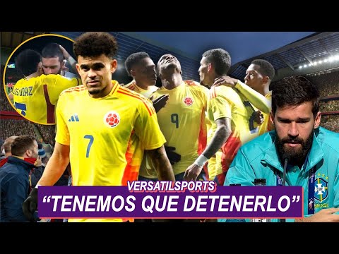 HAY que DETENER a LUIS DIAZ ALISSON BECKER | PRENSA: COLOMBIA DEBE GANAR el GRUPO a BRASIL