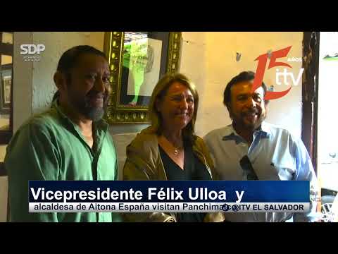 Vicepresidente Félix Ulloa y alcaldesa de Aitona España visitan Panchimalco.