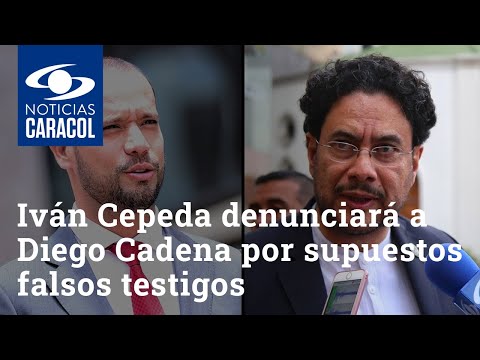 Iván Cepeda denunciará a Diego Cadena por supuestos falsos testigos en caso Santiago Uribe