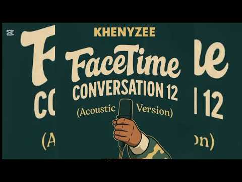 khenyzee & dj starkeed -facetime conversation 12 (Acoustic version)