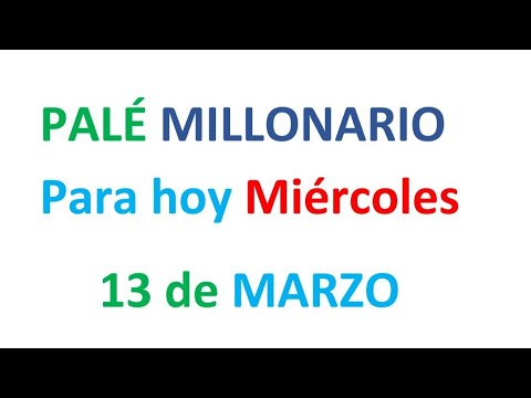 PALÉ MILLONARIO PARA HOY miércoles 13 de MARZO, EL CAMPEÓN DE LOS NÚMEROS