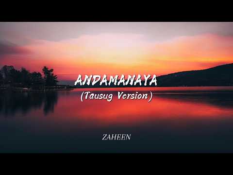 ZAHEEN - ANDAMANAYA (TAUSUG VERSION)