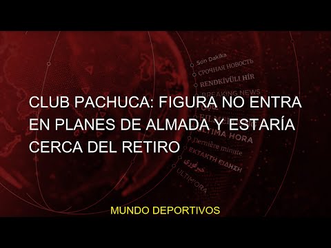 #entra #Liga #planes #Almada #cerca #retiro #Figura #Guillermo #Club #Pachuca