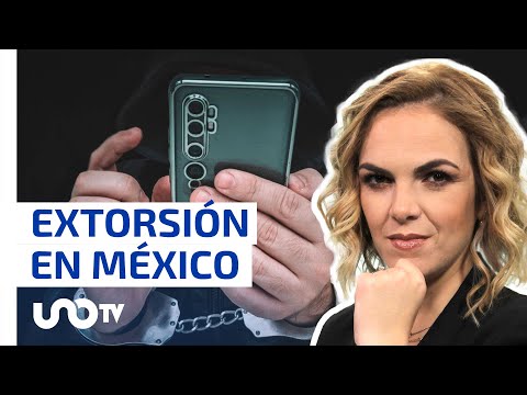 Extorsión en México, no es nueva, pero está cada vez peor