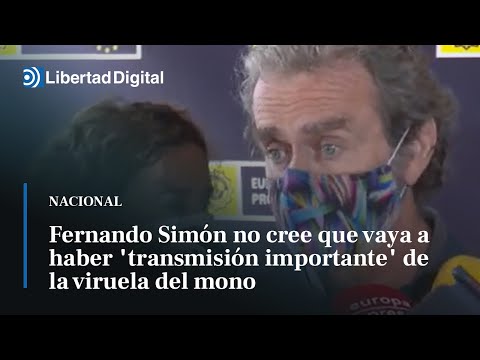 Fernando Simón no cree que vaya a haber transmisión importante de la viruela del mono