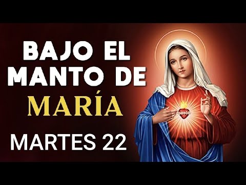 ? BAJO EL MANTO DE MARÍA.  MARTES 22 DE OCTUBRE DE 2024. ?