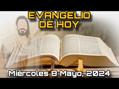 EVANGELIO DE HOY Miércoles 8 de Mayo, 2024 - San Juan: 16, 12-15 | LECTURA de la PALABRA DE DIOS