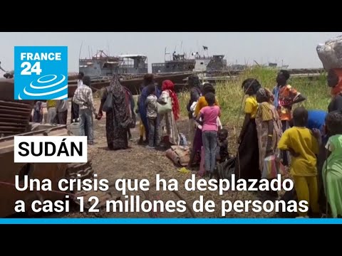 Sudán, testigo de la mayor crisis de desplazamiento del mundo • FRANCE 24 Español