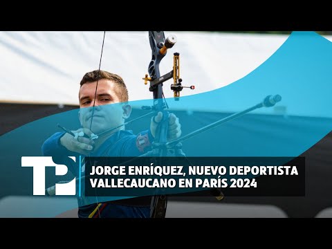 Jorge Enríquez, un nuevo vallecaucano en París 2024 |15.04.2024| TP Noticias