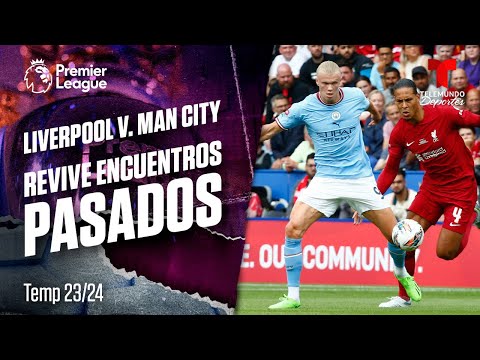 EN VIVO:  Lo mejor de “encuentros pasados” entre el Liverpool v. Man. City de la Premier League