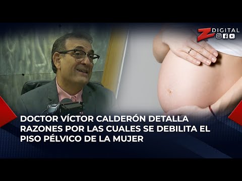 Doctor Víctor Calderón detalla razones por las cuales se debilita el piso pélvico de la mujer