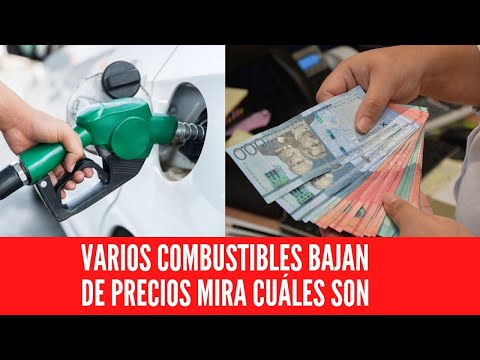 VARIOS COMBUSTIBLES BAJAN DE PRECIOS MIRA CUÁLES SON