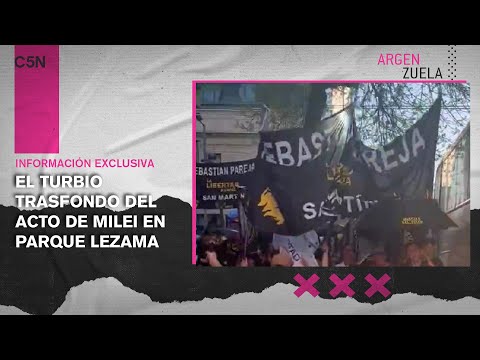 PUNTEROS con ANTECEDENTES, MILITANTES PAGOS y BARRAS: trasfondos del acto de MILEI en PARQUE LEZAMA