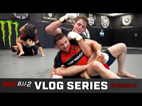 UFC BJJ 2: Vlog Series - Episode 3