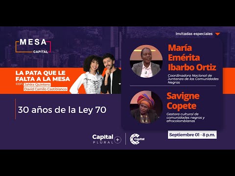 #LaPataQueLeFaltaALaMesa | 30 años de la Ley 70 — Mesa Capital