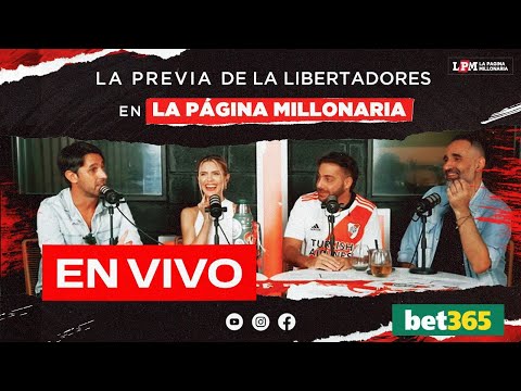 Libertadores EN VIVO: La previa de Libertad - River, por LPM