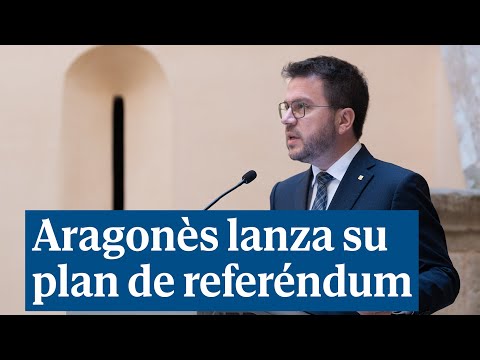 Aragonès lanza su plan de referéndum: ¿Quiere que Cataluña sea un Estado independiente?