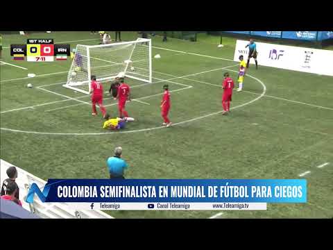 COLOMBIA semifinalista en mundial de FÚTBOL PARA CIEGOS - Noticias Teleamiga