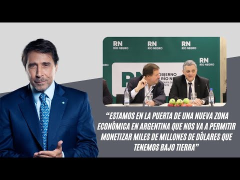 Alberto Weretilneck: “Estamos en la puerta de una nueva zona económica en Argentina”