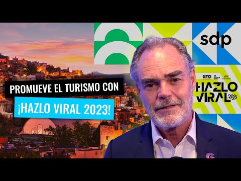 Promueve el turismo con ¡Hazlo viral 2023! #guanajuato