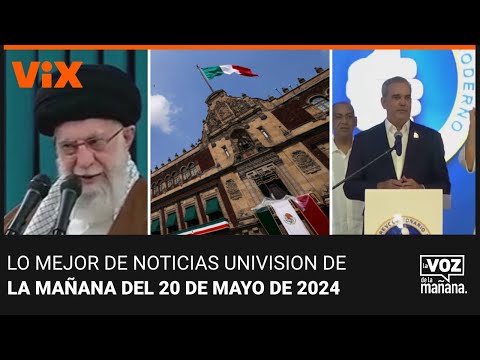 Lo mejor de Noticias Univision de la mañana | lunes 20 de mayo de 2024