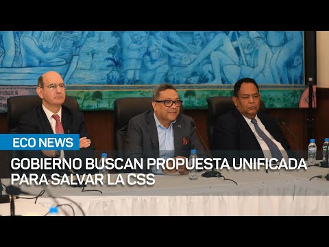 Gobierno aspira contar con propuesta unificada para salvar CSS a finales de este mes | #EcoNews