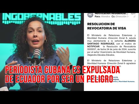 ¿Por qué le revocaron la visa a la “periodista” cubana, Alondra Santiago, en Ecuador?