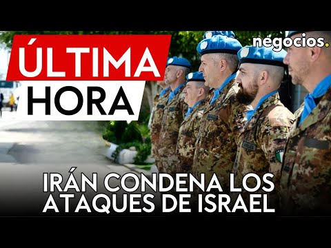 ÚLTIMA HORA | Irán condena los ataques israelíes contra los cascos azules en el líbano