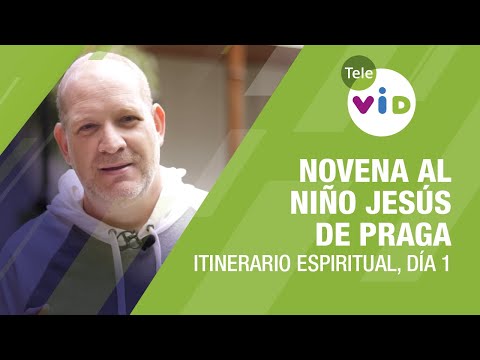 Itinerario Espiritual, Novena al Niño Jesús de Praga, día 1 - Tele VID