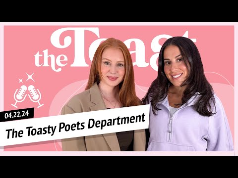 The Toasty Poets Department: The Toast, Monday April 22nd, 2024