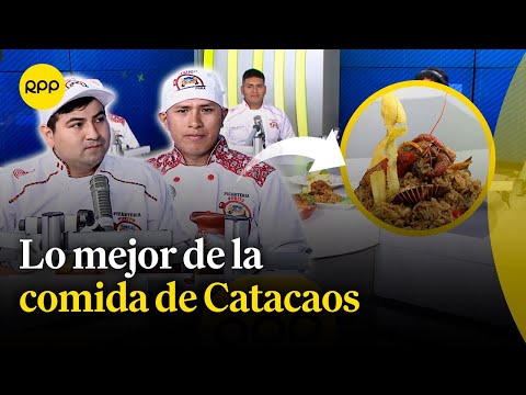 Conocemos lo mejor de la gastronomía de Catacaos, Piura