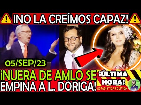 NO LA CREIMOS CAPAZ ¡ NUERA DE AMLO EMPINA A LOPEZ DORIGA POR HOCICON !