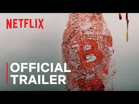 Trust No One: The Hunt for the Crypto King | Official Trailer | Netflix