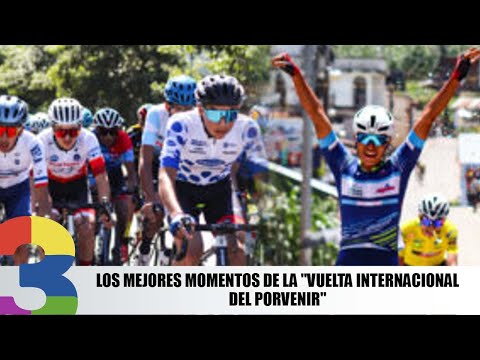 Los mejores momentos de la Vuelta Internacional del Porvenir