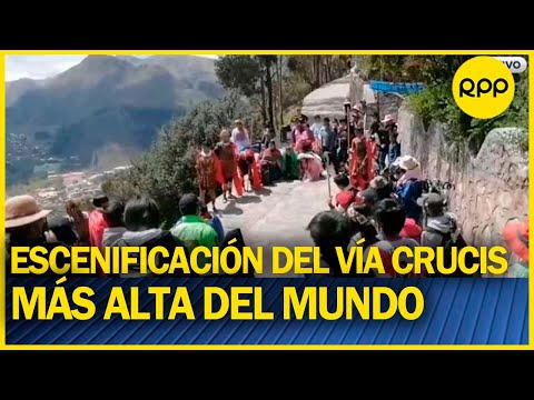 HUANCAVELICA: La escenificación del Vía Crucis más alta del mundo