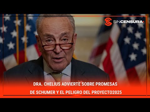 Dra. #Chelius advierte sobre promesas de #Schumer y el peligro del #Proyecto2025